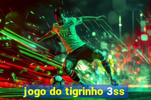 jogo do tigrinho 3ss